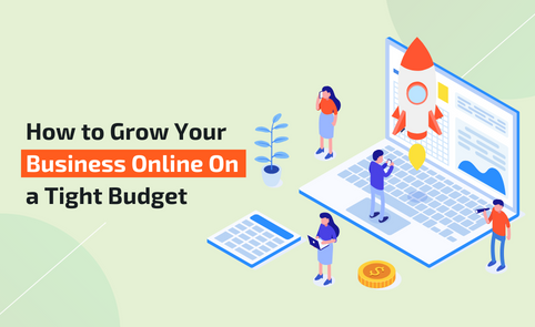 How to Grow Your Business Online On a Tight Budget