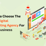How To Choose The Best Digital Marketing Agency For Your Business.