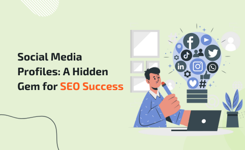 Social Media Profiles: A Hidden Gem for SEO Success