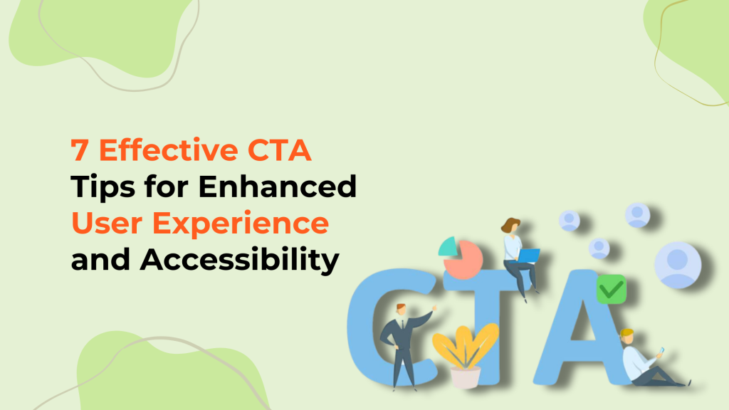7 Effective CTA Tips for Enhanced User Experience and Accessibility