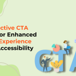 7 Effective CTA Tips for Enhanced User Experience and Accessibility