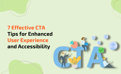 7 Effective CTA Tips for Enhanced User Experience and Accessibility