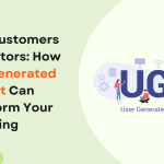 From Customers to Creators: How User-Generated Content Can Transform Your Marketing