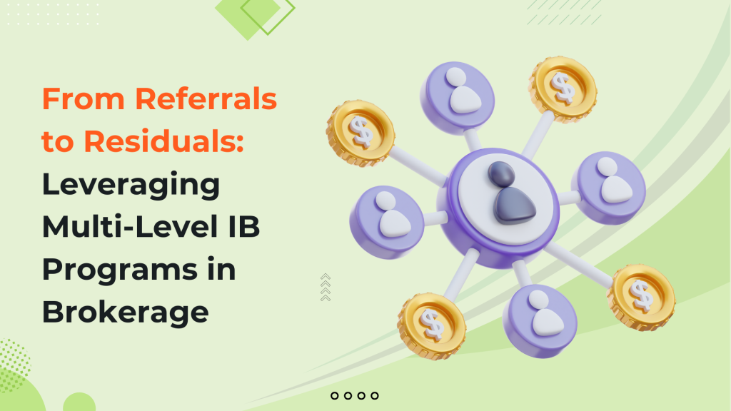 From Referrals to Residuals: Leveraging Multi-Level IB Programs in Brokerage