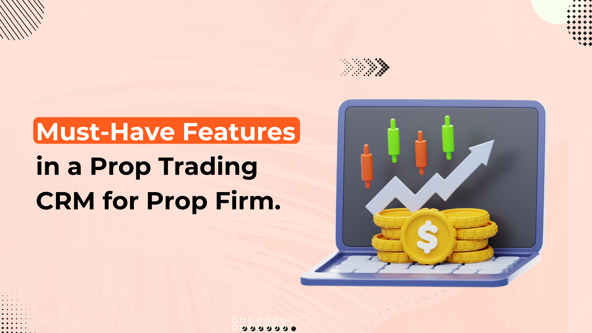 Must-Have Features in a Prop Trading CRM for Prop Firm