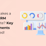 What Makes a Forex CRM Complete? Key Components Explained