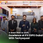 A Great Start to 2025: Excellence at iFX EXPO Dubai with Techysquad