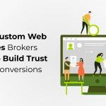 Top 5 Custom Web Features Brokers Need to Build Trust Boost Conversions