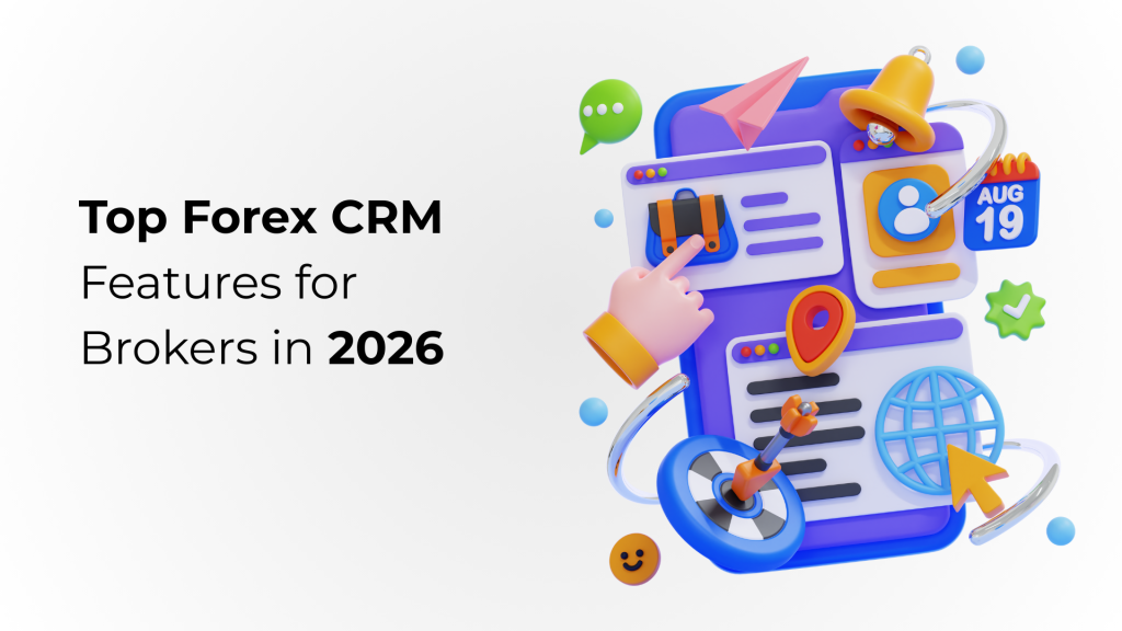 Top Forex CRM Features for Brokers in 2026
