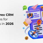 Top Forex CRM Features for Brokers in 2026