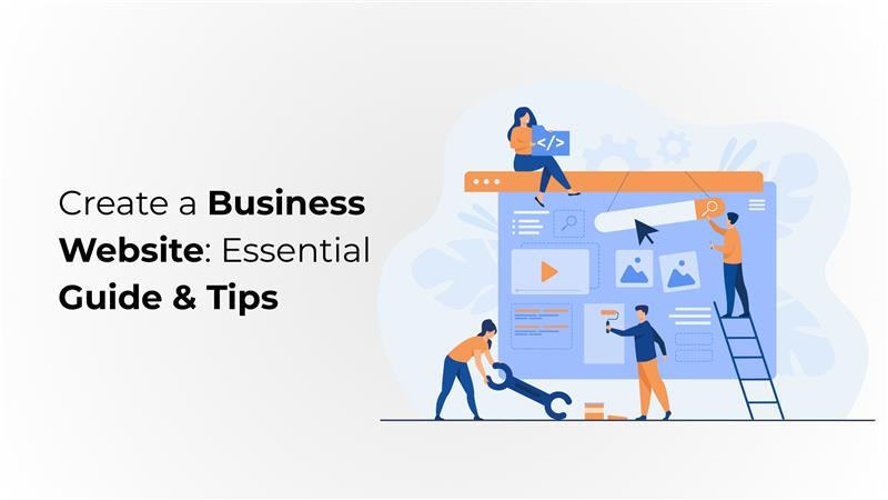 Create a Business Website: Essential Guide & Tips