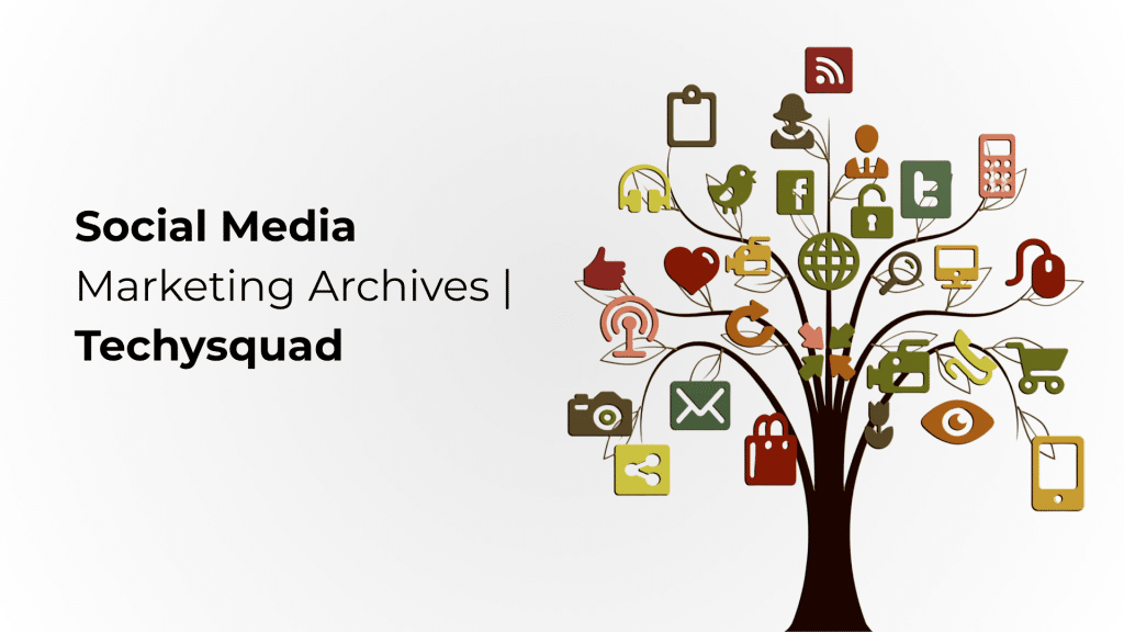 Social Media Marketing Archives | Techysquad